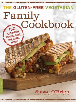 cover image of The Gluten-Free Vegetarian Family Cookbook